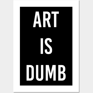 Art Is Dumb Posters and Art